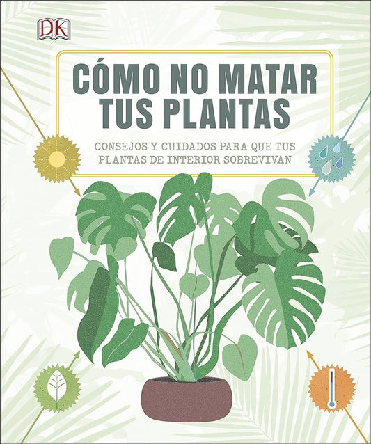 COMO NO MATAR TUS PLANTAS | DK