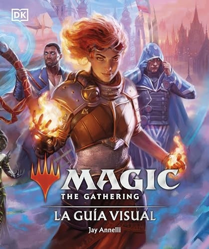 MAGIC THE GATHERING: LA GUÍA VISUAL | JAY ANNELLI