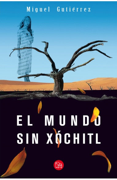 MUNDO SIN XOCHITL, EL | Miguel Gutiérrez