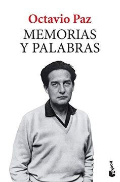 Memorias y palabras | Octavio Paz