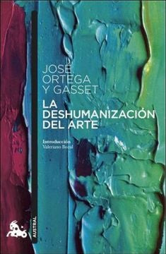 La deshumanización del arte | José Ortega y Gasset