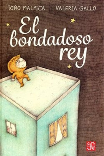 EL BONDADOSO REY | Valeria Gallo; Toño Malpica