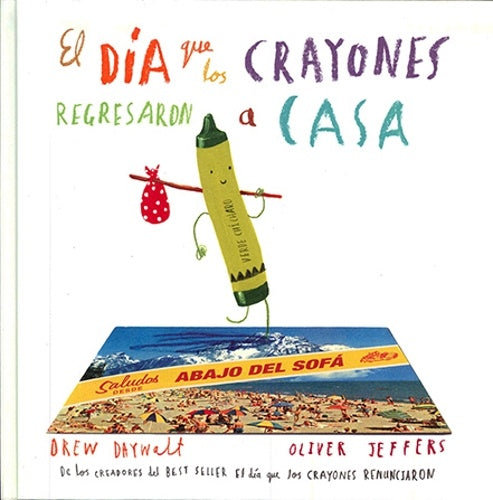 EL DIA QUE LOS CRAYONES REGRESARON A CASA | Oliver Jeffers Drew Daywalt