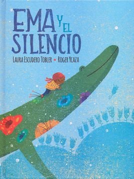 EMA Y EL SILENCIO | Laura Escudero Tobler; Roger Ycaza
