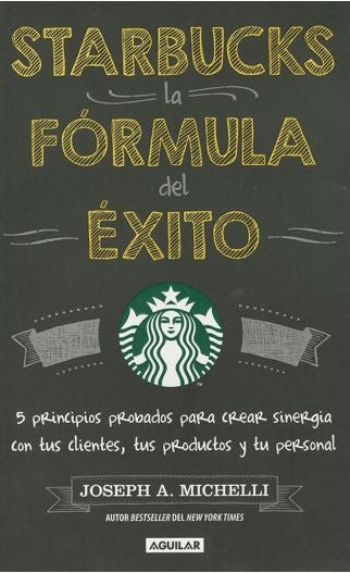 STARBUCKS, LA FÓRMULA DEL EXITO | JOSEPH A. MICHELLI
