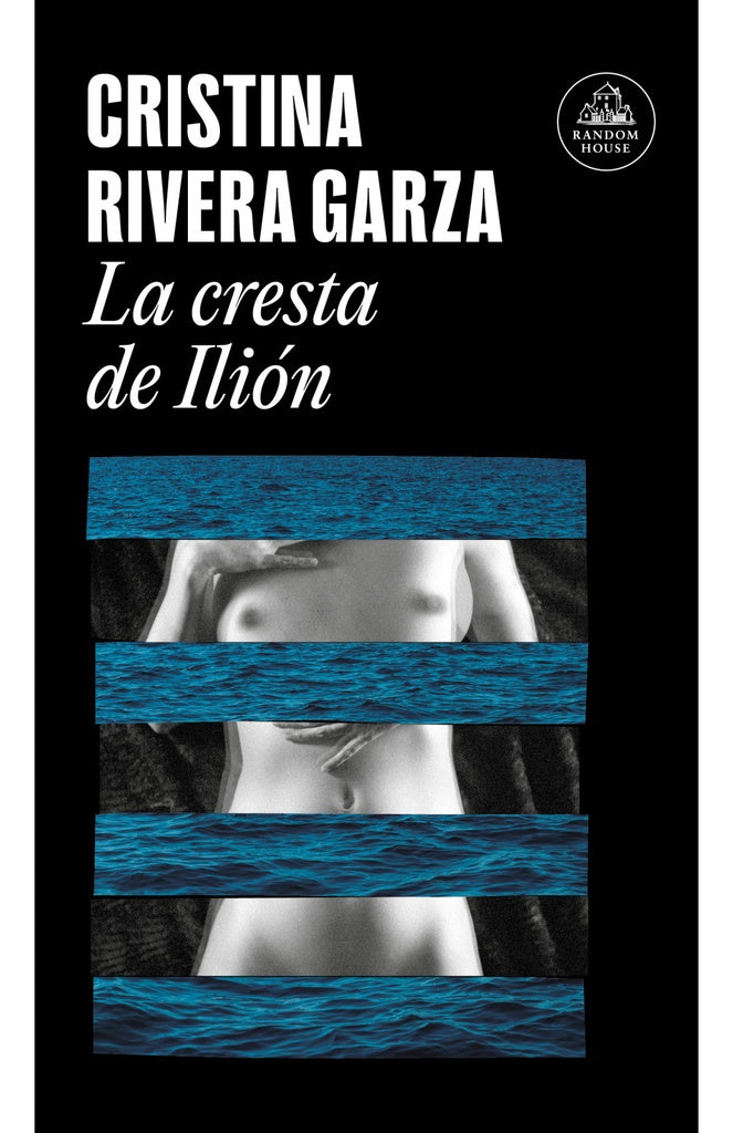 CRESTA DE ILION, LA | Cristina Rivera Garza