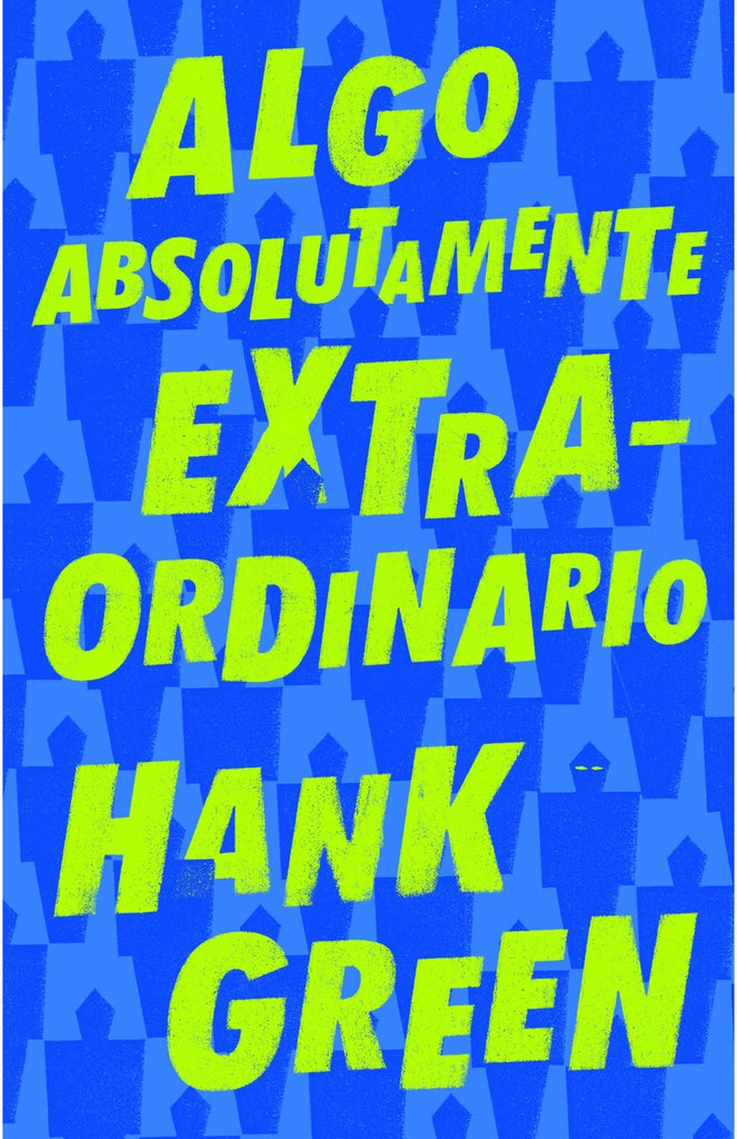 ALGO ABSOLUTAMENTE EXTRAORDINARIO | Hank Green