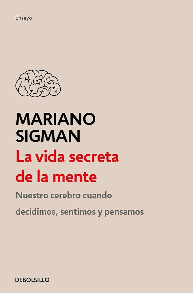 La vida secreta de la mente | Mariano Sigman
