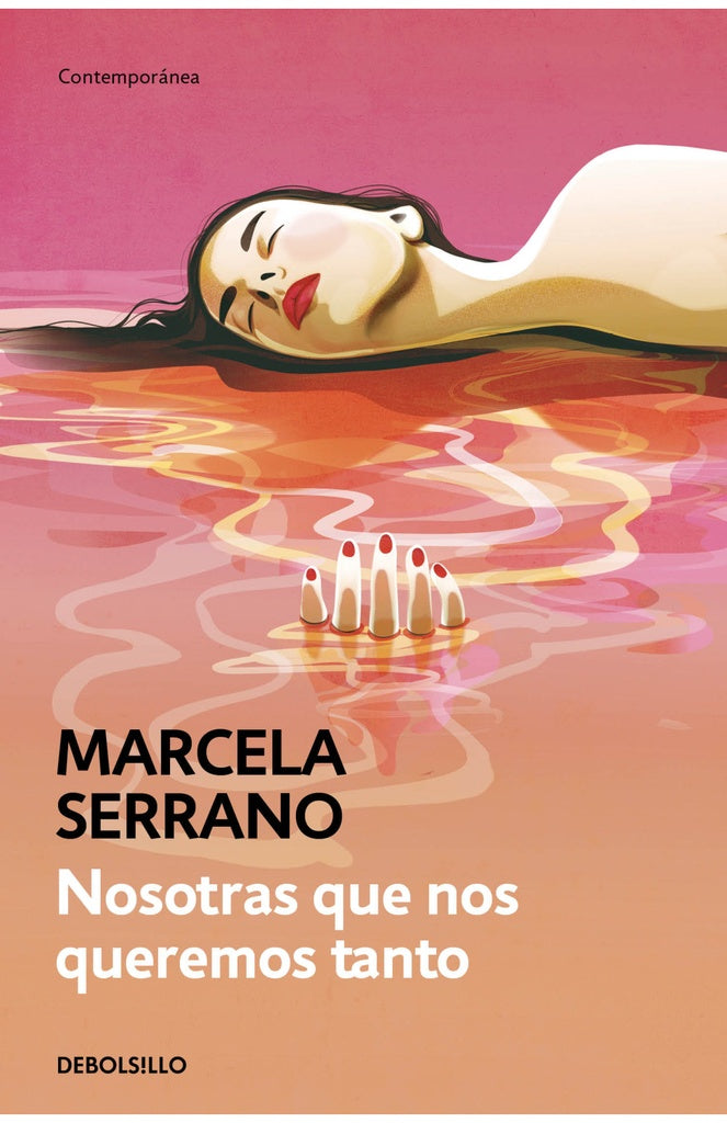 NOSOTRAS QUE NOS QUEREMOS TANTO | Marcela Serrano