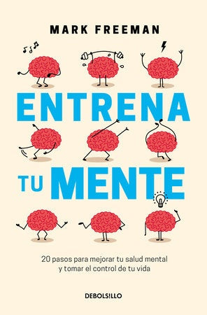 ENTRENA TU MENTE | MARK FREEMAN