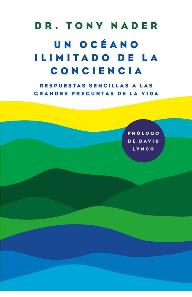 UN OCEANO ILIMITADO DE LA CONCIENCIA | Dr. Tony Nader