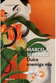 DULCE ENEMIGA MIA | MARCELA SERRANO