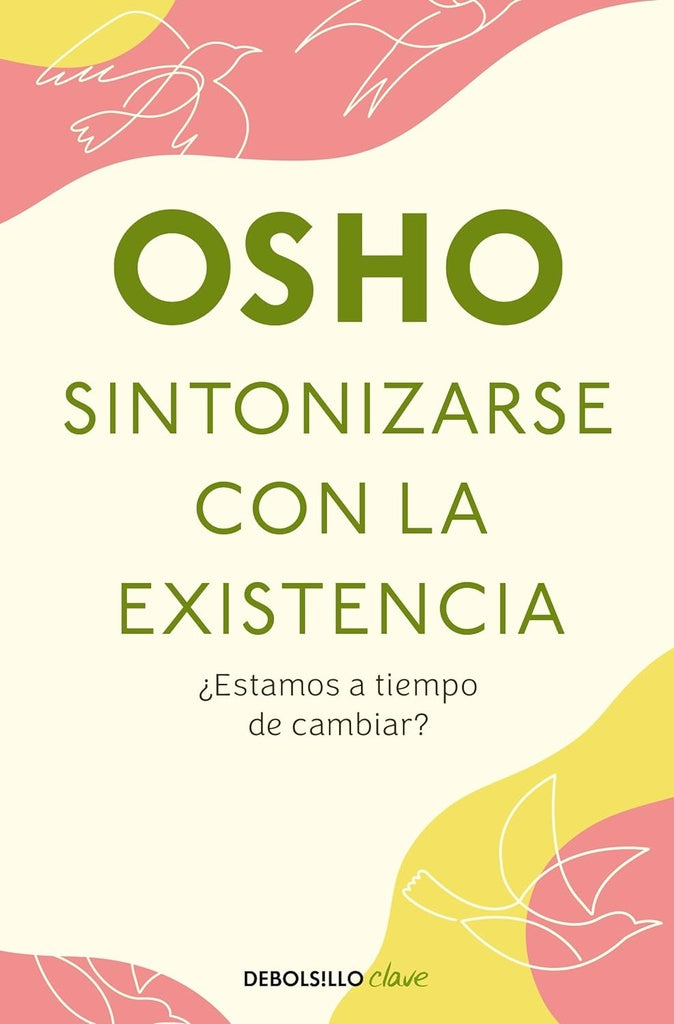 SINTONIZARSE CON LA EXISTENCIA. UNA PRO | Osho