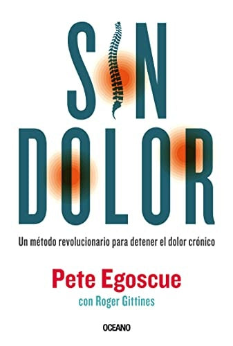 SIN DOLOR. UN MÉTODO REVOLUCIONARIO PARA DETENER EL DOLOR | PETE EGOSCUE