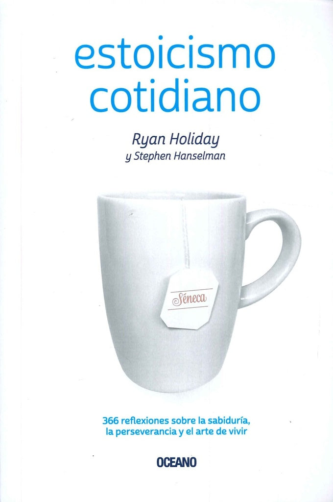 ESTOICISMO COTIDIANO. 366 REFLEXIONES SOBRE LA SABIDURÍA | RYAN; HANSELMAN STEPHEN HOLIDAY