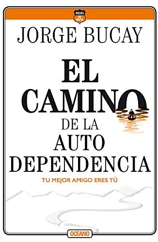 EL CAMINO DE LA AUTODEPENDENCIA (4 EDICIÓN) | JORGE BUCAY