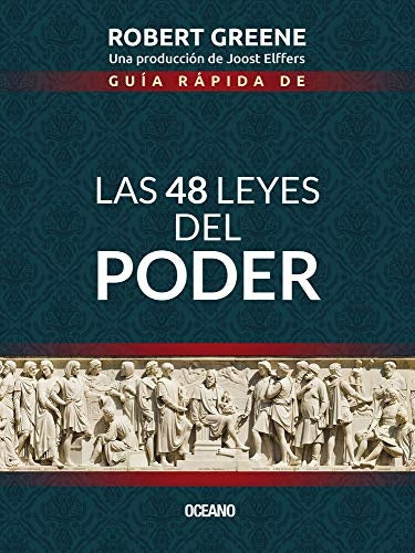 GUÍA RÁPIDA DE LAS 48 LEYES DEL PODER (3 EDICIÓN) | ROBERT GREENE