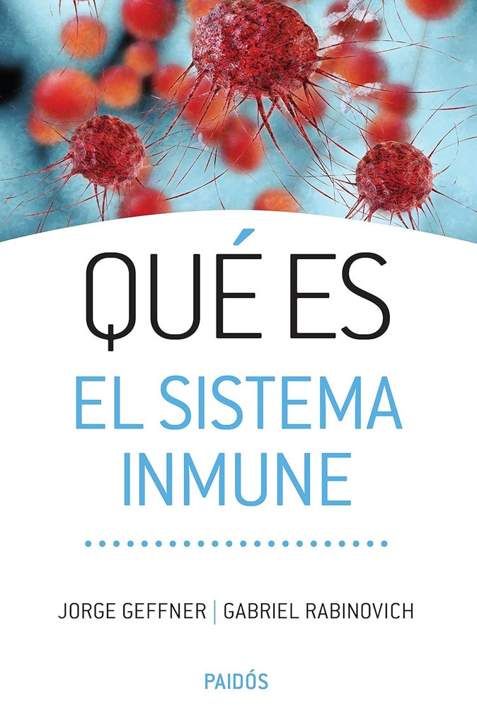 Qué es el sistema inmune | Jorge Raúl Geffner
