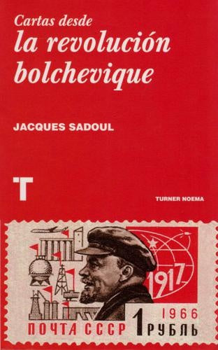CARTAS DESDE LA REVOLUCION BOLCHEVIQUE | JACQUES SADOUL