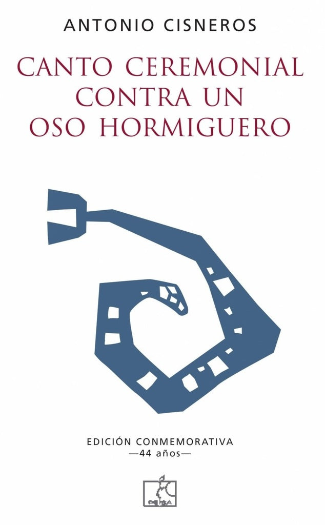 CANTO CEREMONIAL CONTRA UN OSO HORMIGUERO | Antonio Cisneros