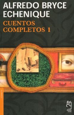 CUENTOS COMPLETOS 1 - Bolsillo | Alfredo Bryce Echenique
