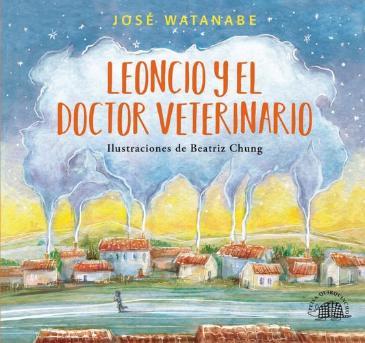 LEONCIO Y EL DOCTOR VETERINARIO | José Watanabe