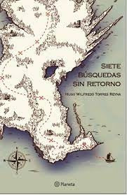 Siete búsquedas sin retorno | Hugo Wilfredo Torres Reyna