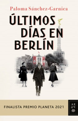 Últimos días en Berlín | Paloma Sánchez-Garnica