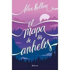 El mapa de los anhelos | Alice Kellen