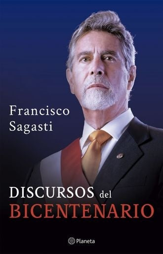 Discursos del bicentenario | Francisco Sagasti