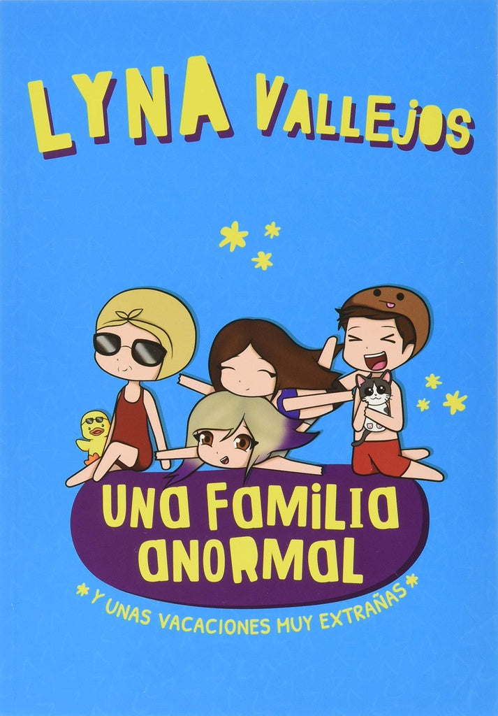UNA FAMILIA ANORMAL. Y UNAS VACACIONES MUY EXTRAÑAS | LYNA VALLEJOS
