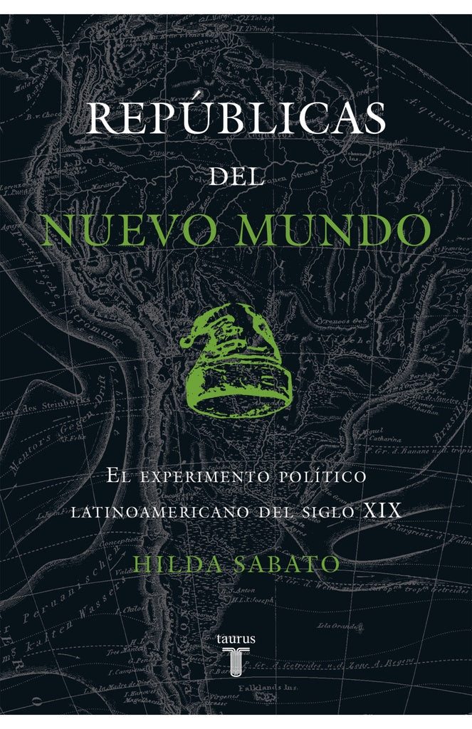 REPUBLICAS DEL NUEVO MUNDO | HILDA SABATO