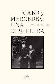 GABO Y MERCEDES: UNA DESPEDIDA | RODRIGO GARCIA