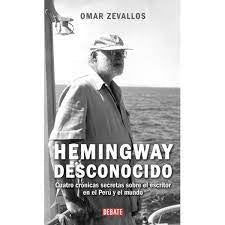 HEMINGWAY DESCONOCIDO | Omar Zevallos