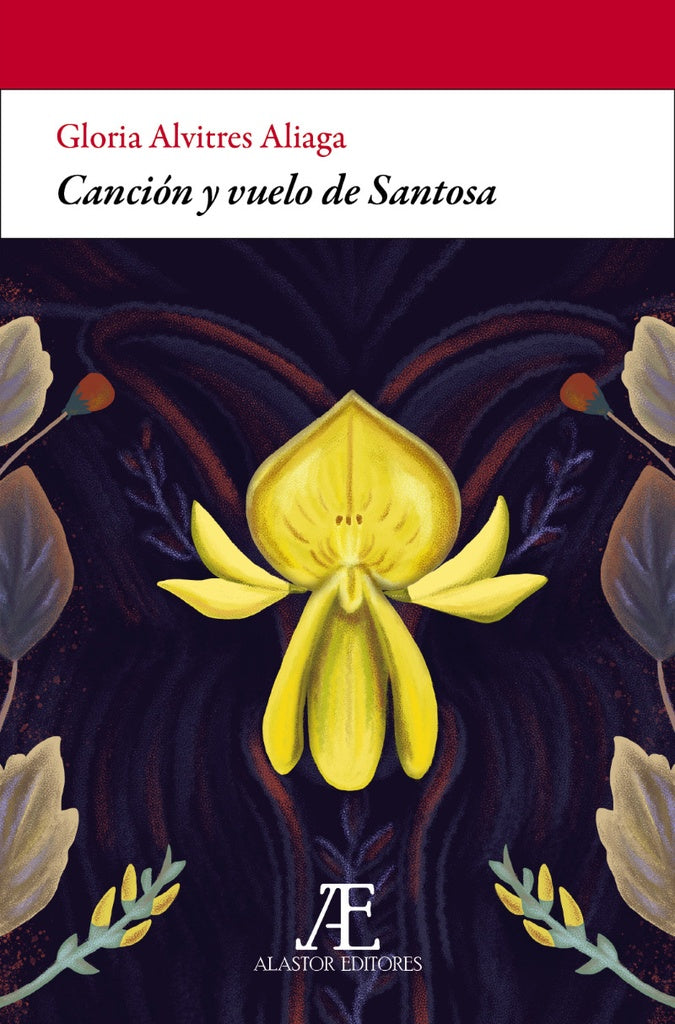 CANCIÓN Y VUELO DE SANTOSA | GLORIA ALVITRES ALIAGA
