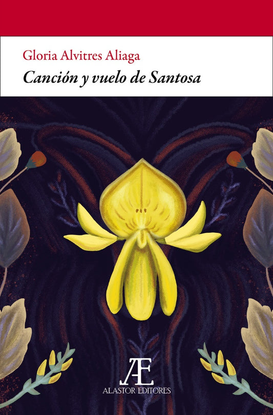 CANCIÓN Y VUELO DE SANTOSA | GLORIA ALVITRES ALIAGA