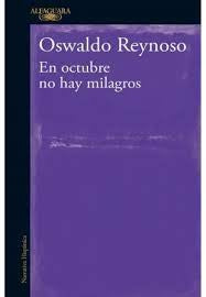 EN OCTUBRE NO HAY MILAGROS | Oswaldo Reynoso