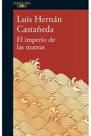 IMPERIO DE LAS MAREAS, EL | Luis Hernán Castañeda