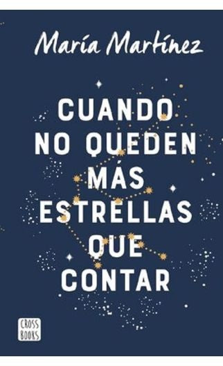 Cuando no queden más estrellas que contar | María Martínez