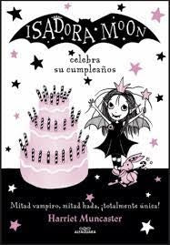 ISADORA MOON 3. CELEBRA SU CUMPLEAÑOS | Harriet Muncaster