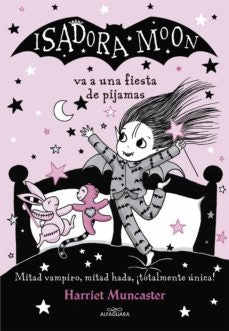 ISADORA MOON 8. VA A UNA FIESTA DE PIJAM | Harriet Muncaster