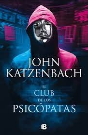 CLUB DE LOS PSICOPATAS, EL | John Katzenbach