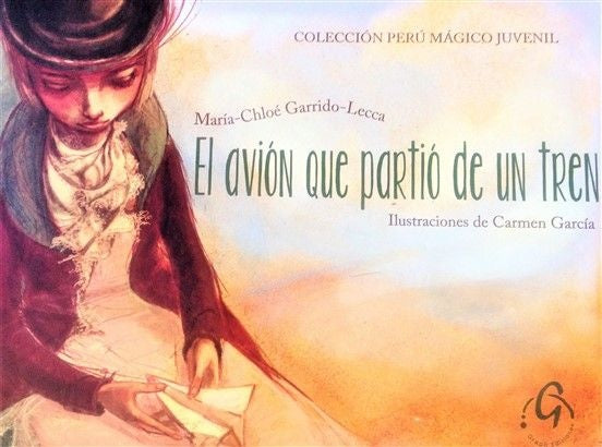EL AVION QUE PARTIO DE UN TREN | MARIA-CHLOE GARRIDO-LECCA