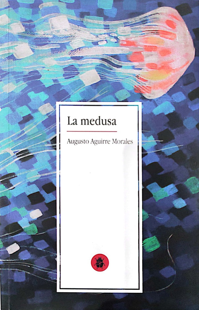 La medusa | Augusto Aguirre Morales