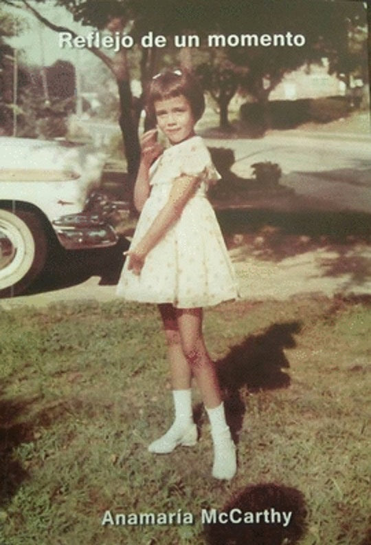 REFLEJO DE UN MOMENTO | Ana María McCarthy