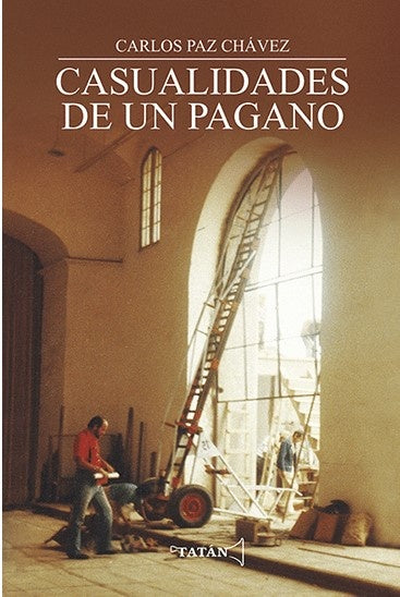Casualidades de un pagano | Carlos Paz Chávez