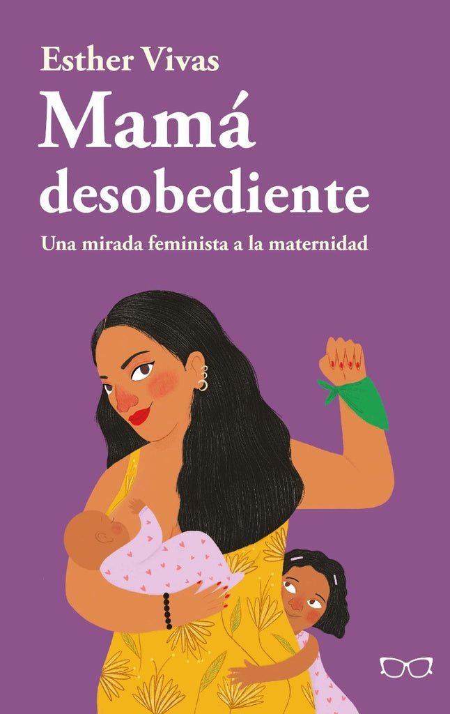 MAMÁ DESOBEDIENTE | ESTHER VIVAS