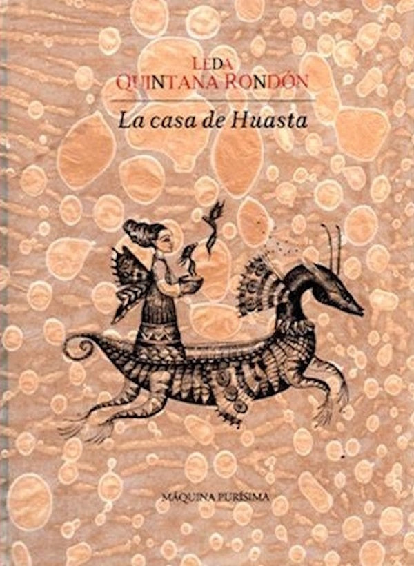 La casa de Huasta | Leda Quintana