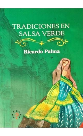 TRADICIONES EN SALSA VERDE | Ricardo Palma