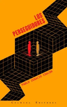 Los Perseguidores | Pablo Ignacio Chacón